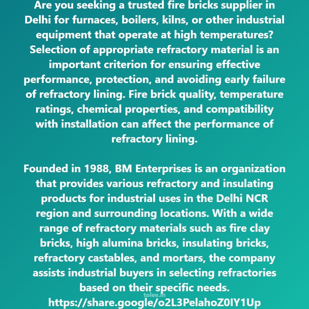Are you seeking a trusted fire bricks supplier in Delhi for furnaces, boilers, kilns, or other industrial equipment that operate at high temperatures? Selection of appropriate refractory material is an important criterion for ensuring effective performance, protection, and avoiding early failure of refractory lining. Fire brick quality, temperature ratings, chemical properties, and compatibility with installation can affect the performance of refractory lining.
Founded in 1988, BM Enterprises is an organization that provides various refractory and insulating products for industrial uses in the Delhi NCR region and surrounding locations. With a wide range of refractory materials such as fire clay bricks, high alumina bricks, insulating bricks, refractory castables, and mortars, the company assists industrial buyers in selecting refractories based on their specific needs.
https://share.google/o2L3PelahoZ0IY1Up