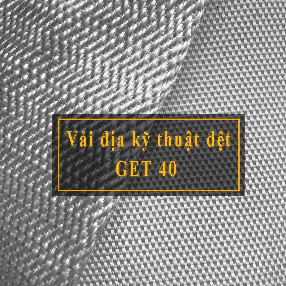 Vải địa kỹ thuật GET 40 - Giải pháp tối ưu cho công trình bền vững Vải địa kỹ thuật GET 40 - Giải pháp tối ưu cho công trình bền vững