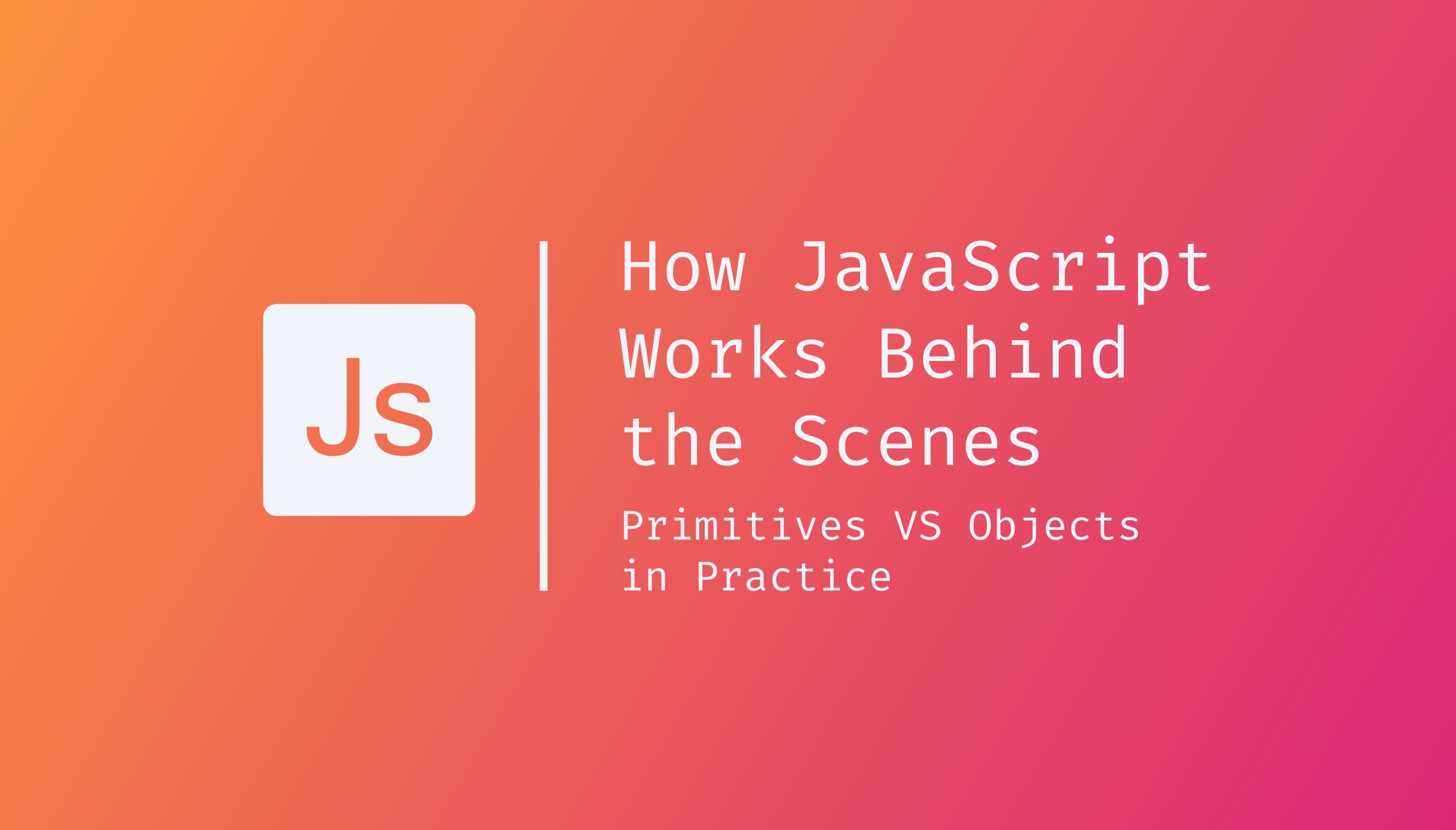 How JavaScript Works Behind the Scenes