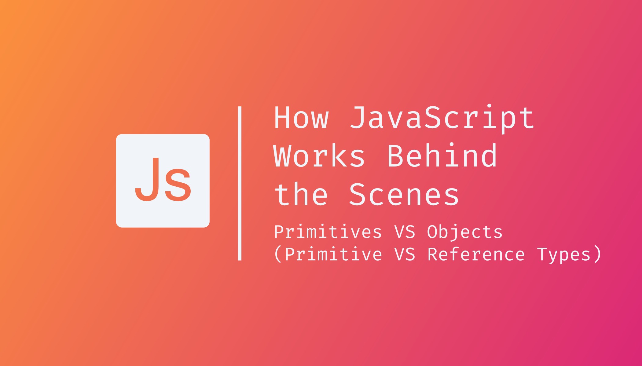 How JavaScript Works Behind the Scenes