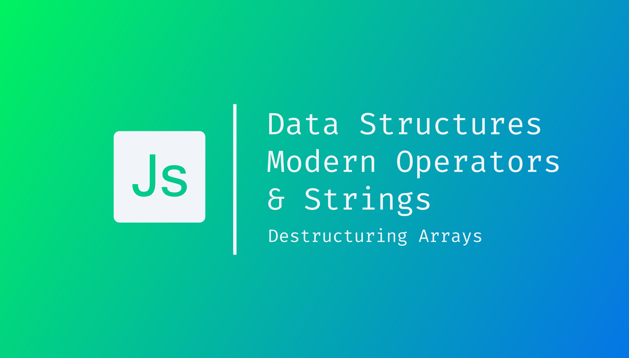 Data Structures, Modern Operators & Strings