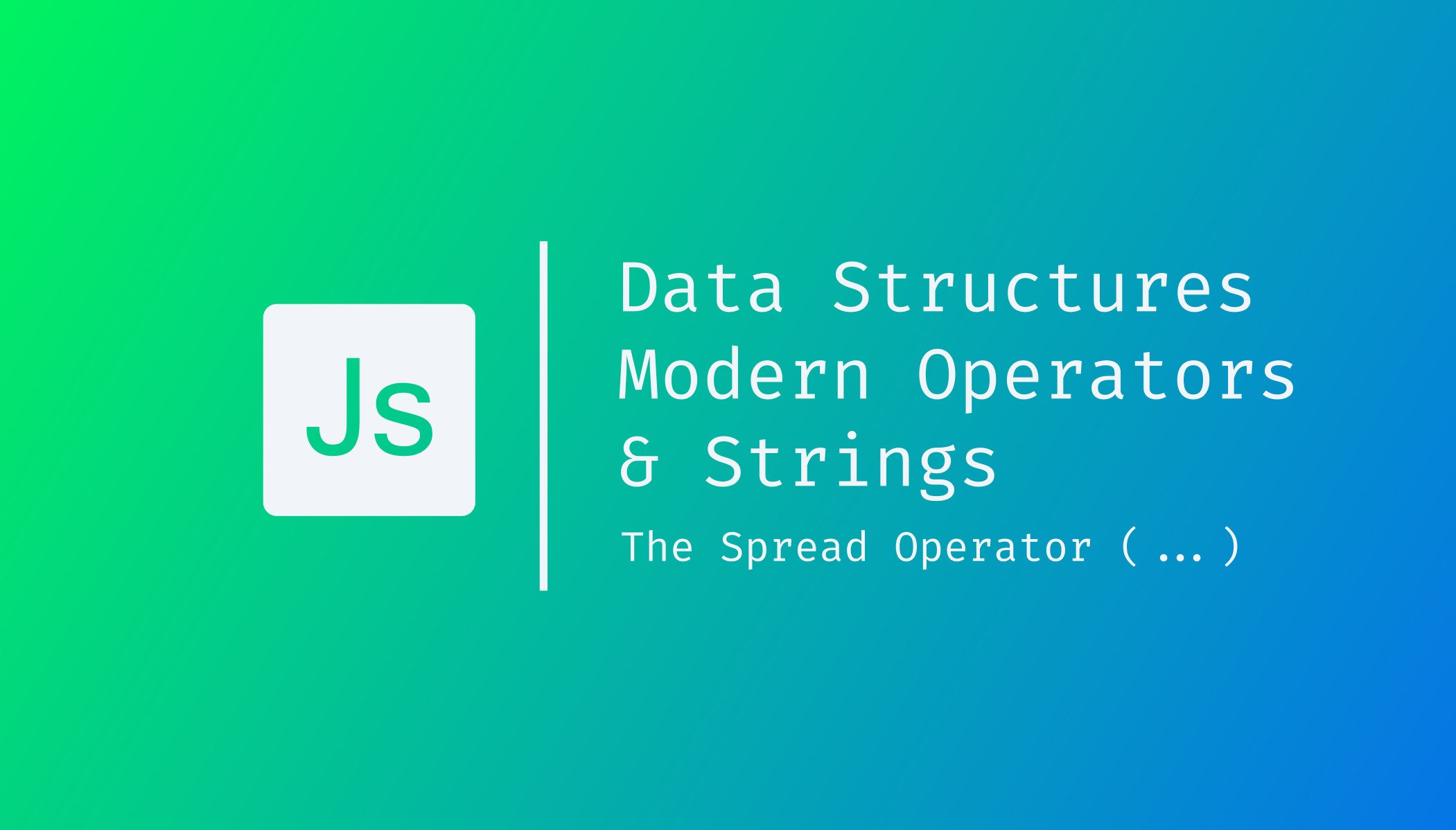 Data Structures, Modern Operators & Strings