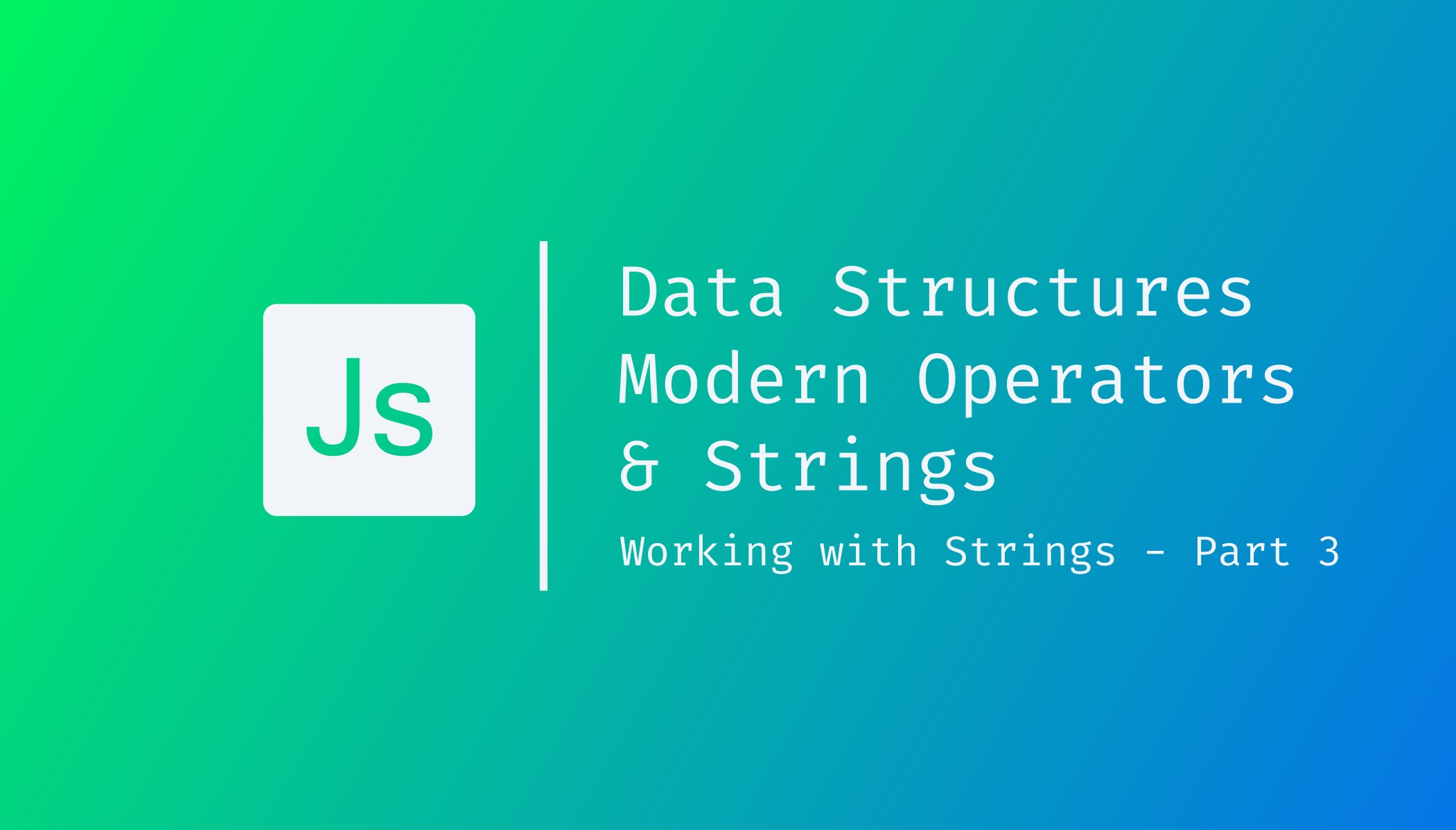 Data Structures, Modern Operators & Strings