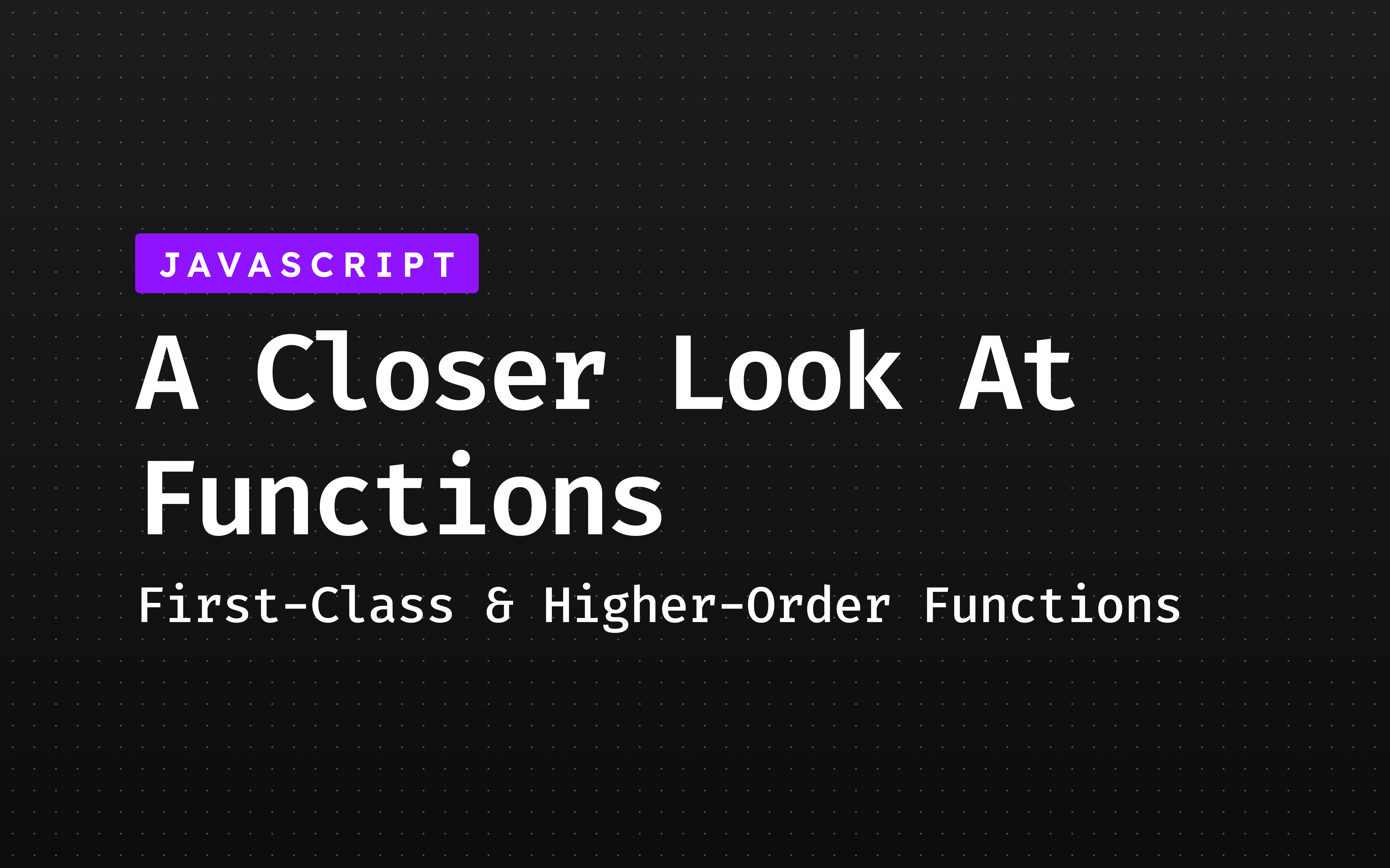 A Closer Look At Functions