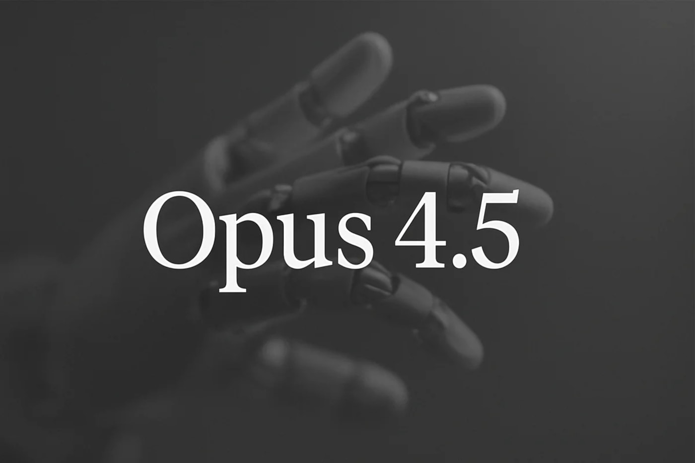 Mano robótica desenfocada extendiéndose en segundo plano con el texto Opus 4.5 centrado en primer plano