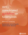 WHO CONSOLIDATED GUIDELINES ON TUBERCULOSIS. MODULE 2: SCREENING – SYSTEMATIC SCREENING FOR TUBERCULOSIS DISEASE cover
