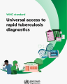 WHO STANDARD: UNIVERSAL ACCESS TO RAPID TUBERCULOSIS DIAGNOSTICS cover