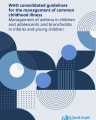 WHO CONSOLIDATED GUIDELINES FOR THE MANAGEMENT OF COMMON CHILDHOOD ILLNESS cover