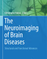 The Neuroimaging of Brain Diseases Structural and Functional Advances cover