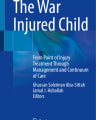 The War Injured Child: From Point of Injury Treatment Through Management and Continuum of Care cover