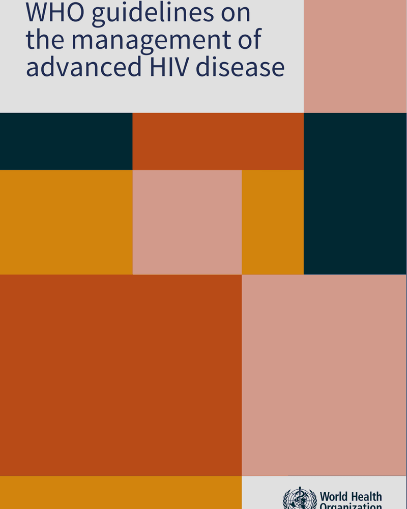 WHO GUIDELINES ON THE MANAGEMENT OF ADVANCED HIV DISEASE cover