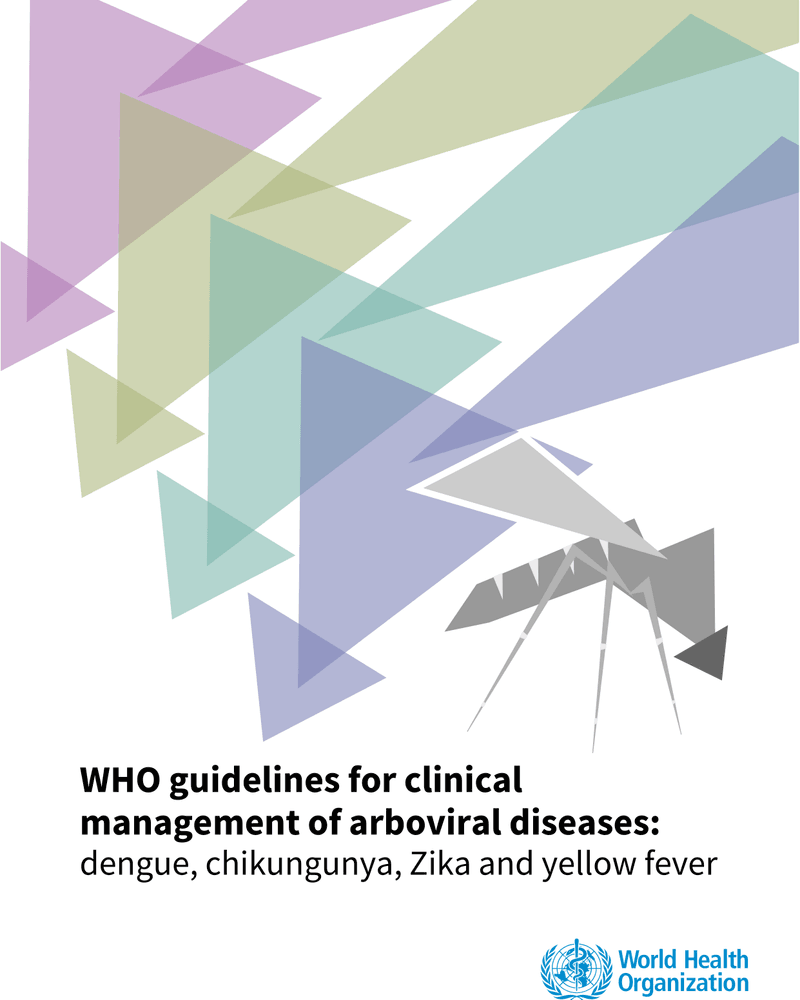 WHO GUIDELINES FOR CLINICAL MANAGEMENT OF ARBOVIRAL DISEASES: DENGUE, CHIKUNGUNYA, ZIKA AND YELLOW FEVER cover