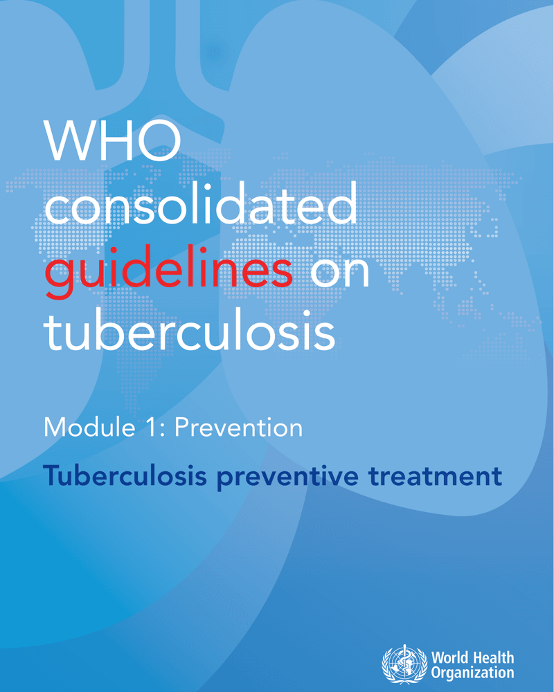 WHO CONSOLIDATED GUIDELINES ON TUBERCULOSIS. MODULE 1: PREVENTION – TUBERCULOSIS PREVENTIVE TREATMENT cover