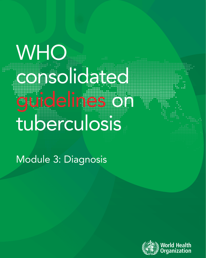 WHO CONSOLIDATED GUIDELINES ON TUBERCULOSIS: MODULE 3: DIAGNOSIS cover