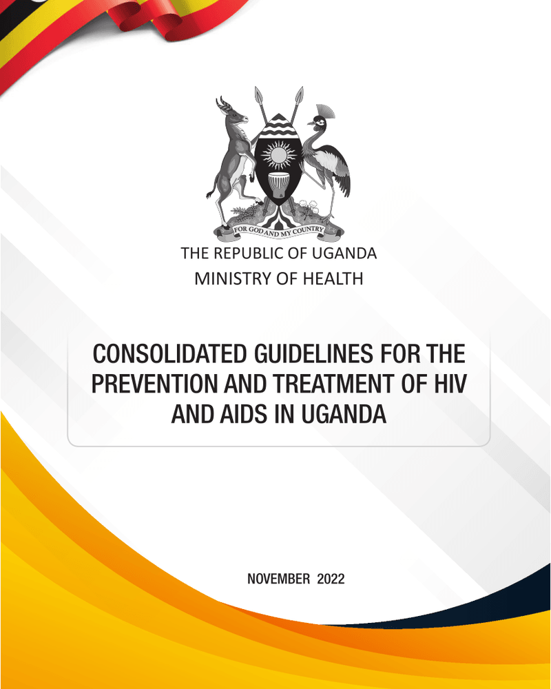 CONSOLIDATED GUIDELINES FOR THE PREVENTION AND TREATMENT OF HIV AND AIDS IN UGANDA cover