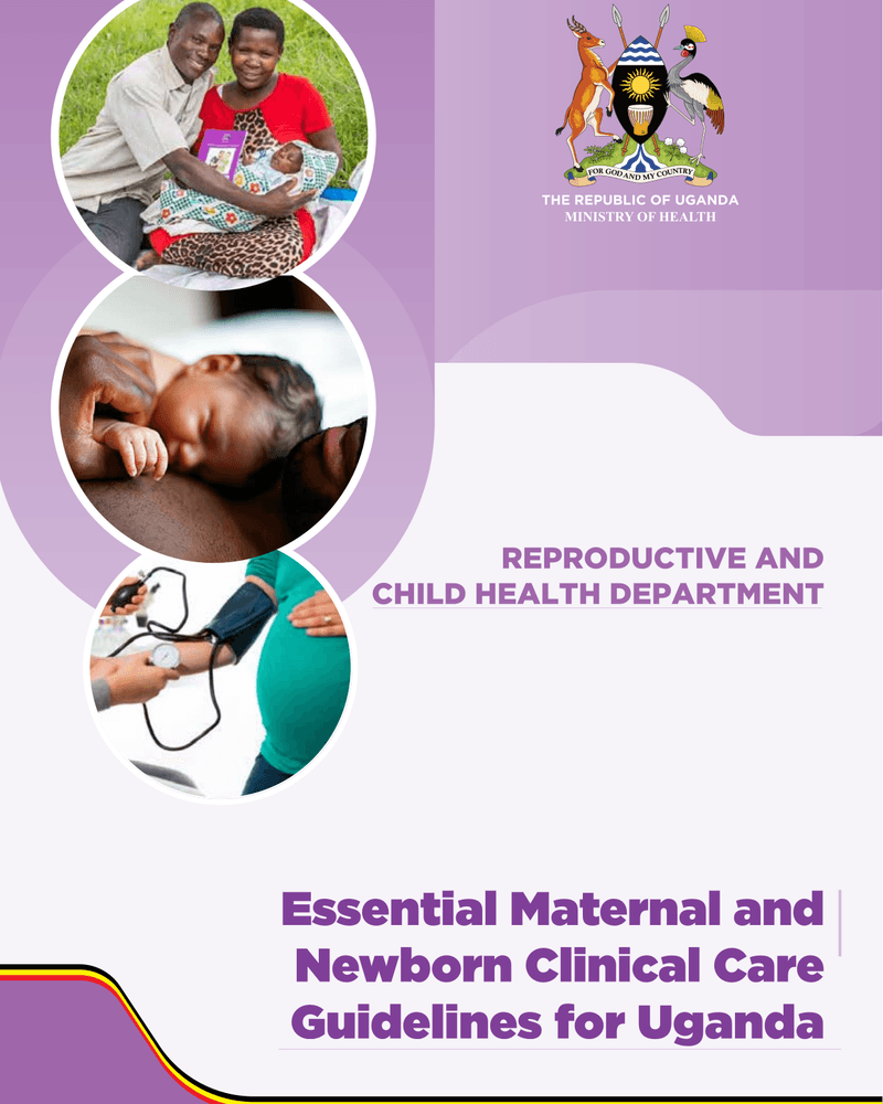 Essential Maternal and Newborn Clinical Care Guidelines for Uganda cover