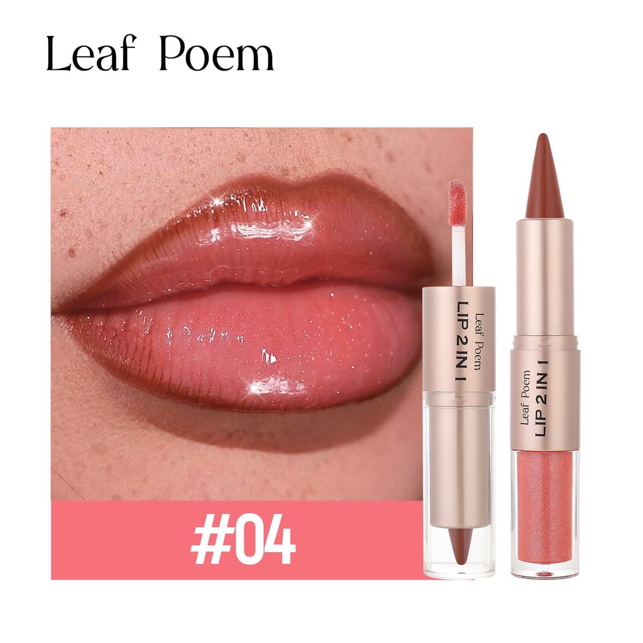 LEAF POEM — LIP 2 IN 1  Cor e brilho num só produto.  4