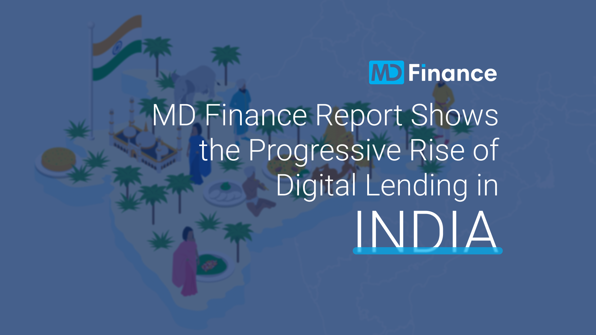MD Finance Report Shows Progressive Rise of Digital Lending in India MD Finance Report Shows Progressive Rise of Digital Lending in India