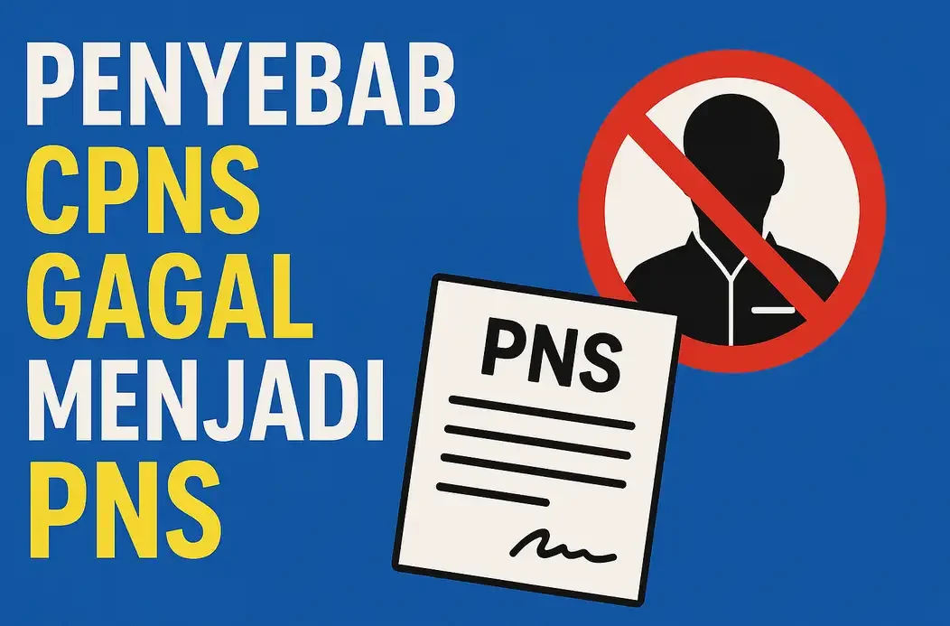 Penyebab cpns gagal menjadi pns