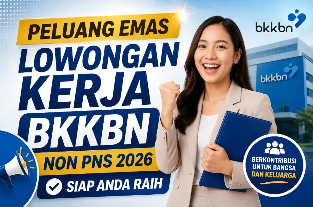 Peluang Emas Lowongan Kerja BKKBN Non PNS 2026 Siap Anda Raih