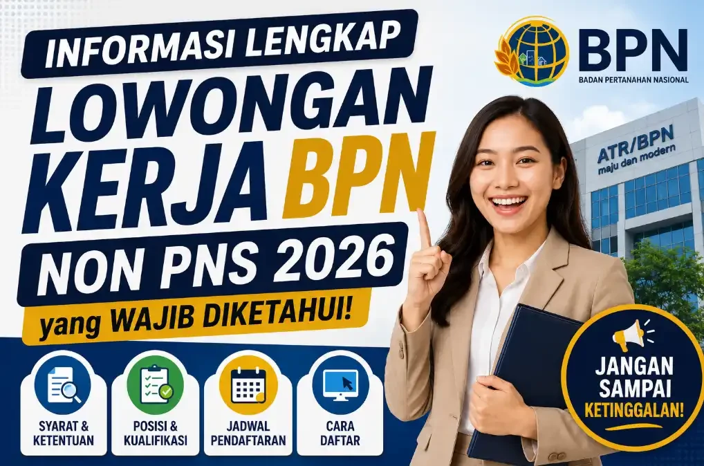 Informasi Lengkap Lowongan Kerja BPN Non PNS 2026 yang Wajib Diketahui