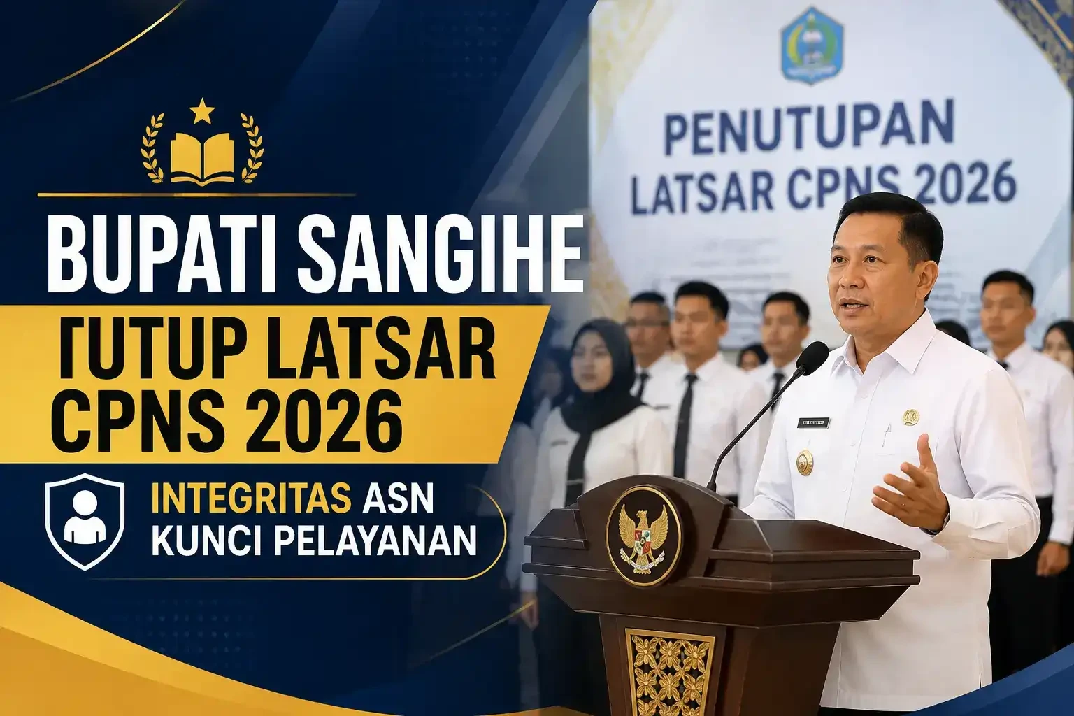 Bupati Sangihe Tutup Latsar CPNS 2026: Integritas ASN Kunci Pelayanan