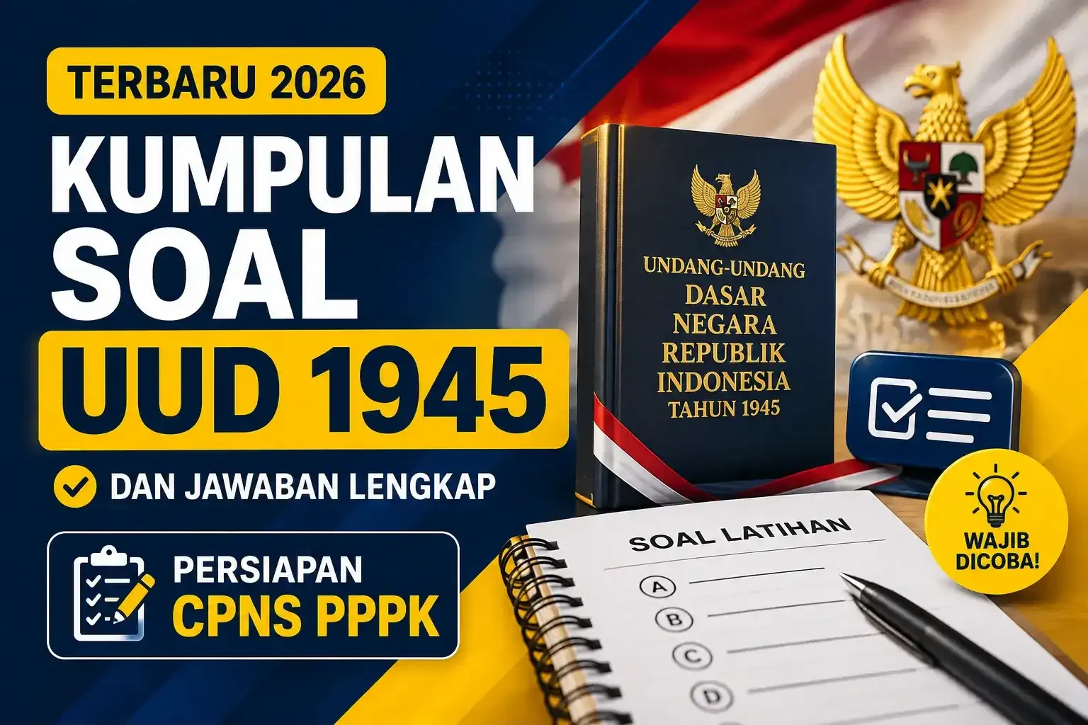 Kumpulan Soal UUD 1945 dan Jawaban Terbaru 2026 Persiapan CPNS PPPK