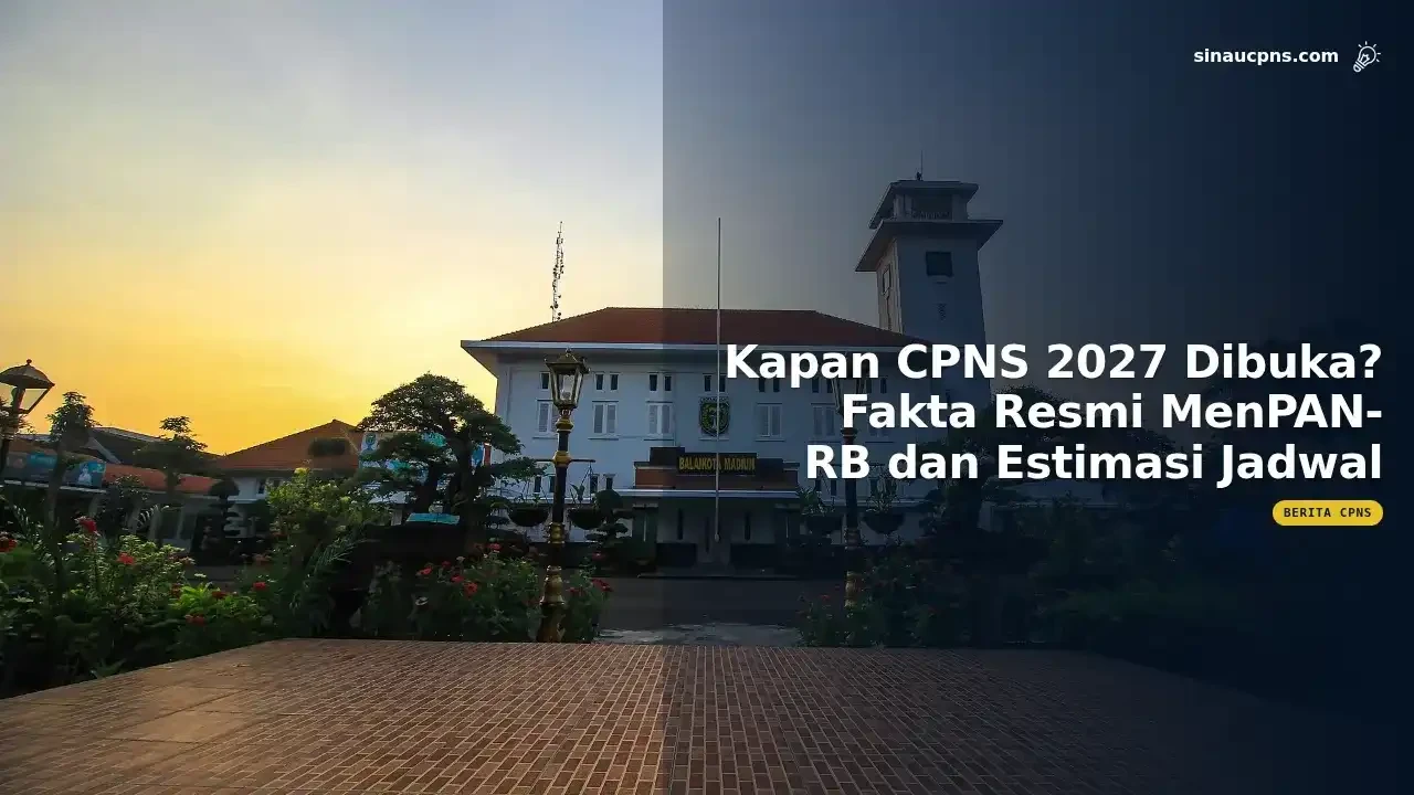 Kapan CPNS 2027 Dibuka? Fakta Resmi MenPAN-RB dan Estimasi Jadwal