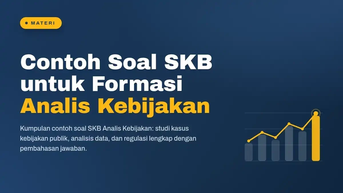 Contoh Soal SKB untuk Formasi Analis Kebijakan: Studi Kasus & Pembahasan