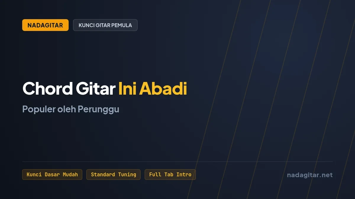 Chord Gitar Ini Abadi - Perunggu (Kunci Gitar Akustik Gampang)