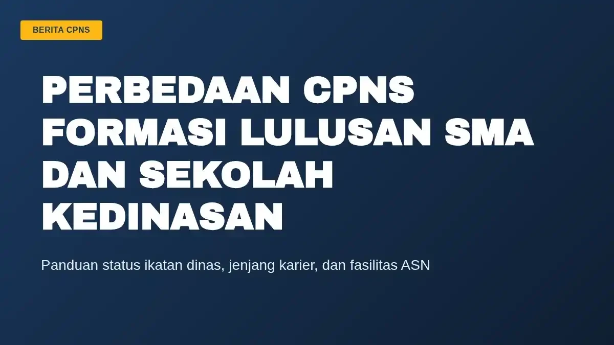 Perbedaan CPNS Formasi Lulusan SMA dan Sekolah Kedinasan