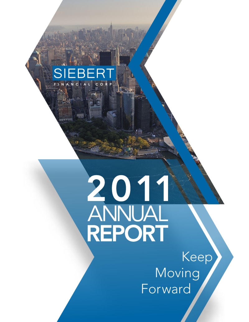 Siebert Financial Corp. 2011 Annual Report  (Keep Moving Forward)