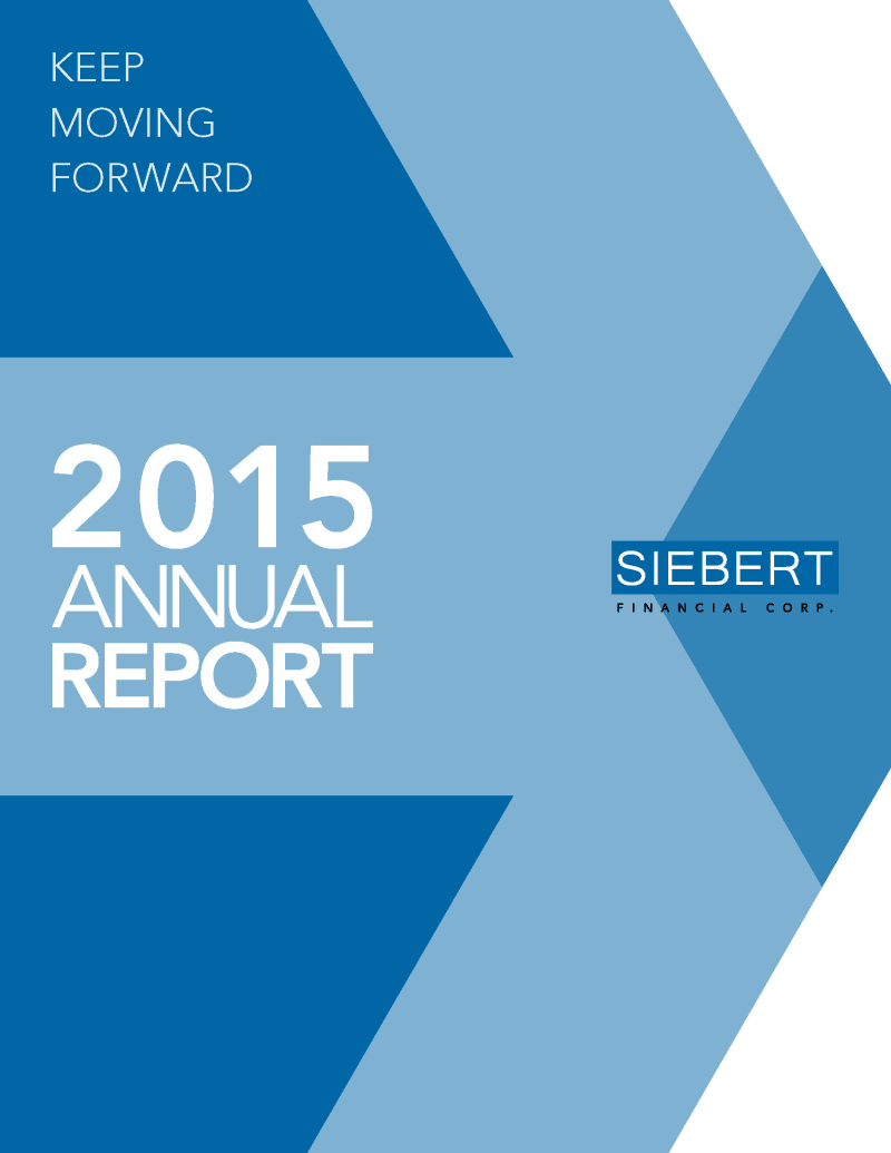 Siebert Financial Corp. 2015 Annual Report  (Keep Moving Forward)