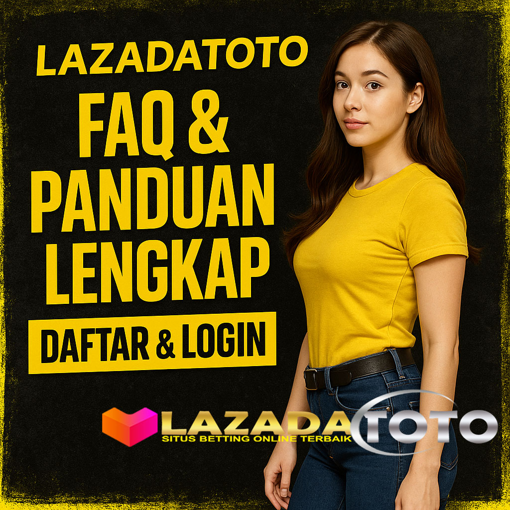 LAZADATOTO – FAQ & Panduan Lengkap Daftar & Login image 1