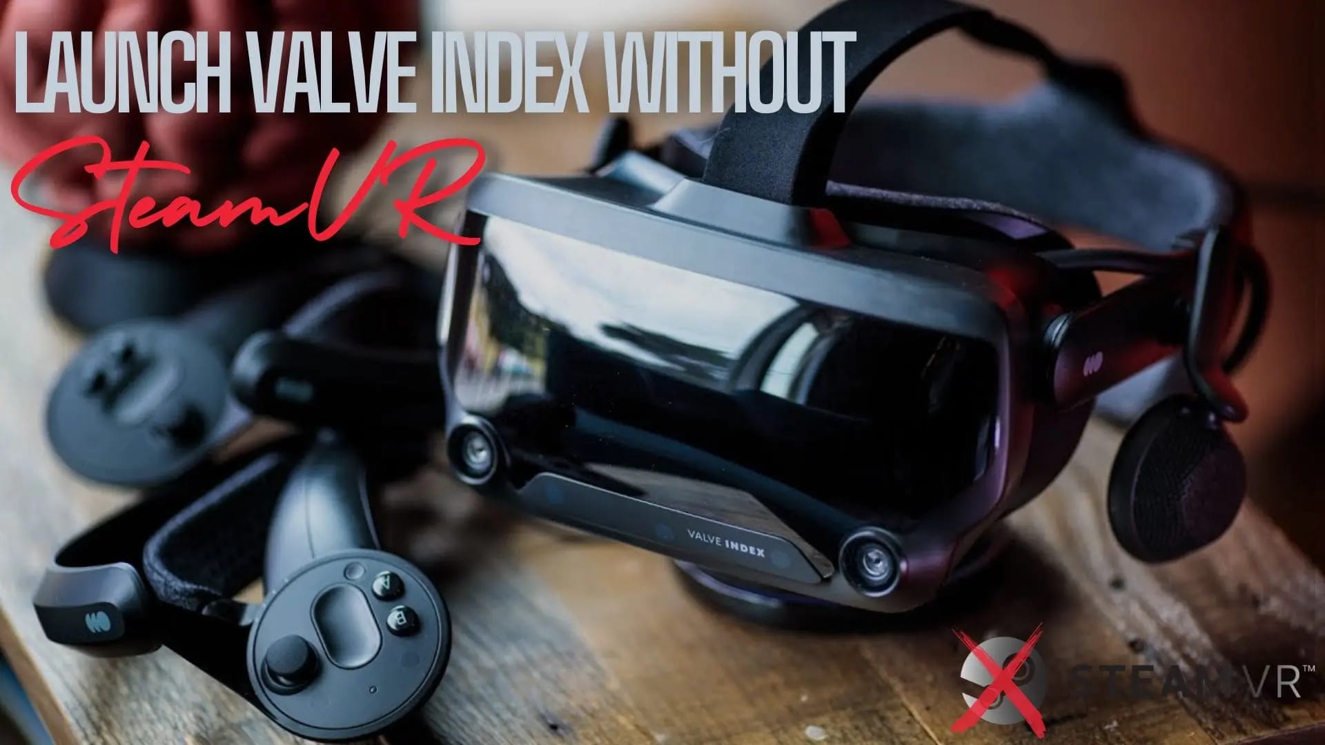 How to Launch Valve Index Without SteamVR