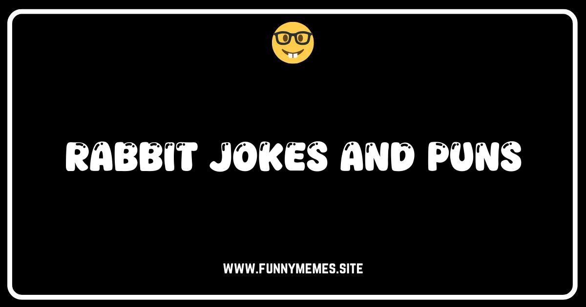 Hoppy Humor The Best Rabbit Jokes and Puns Online