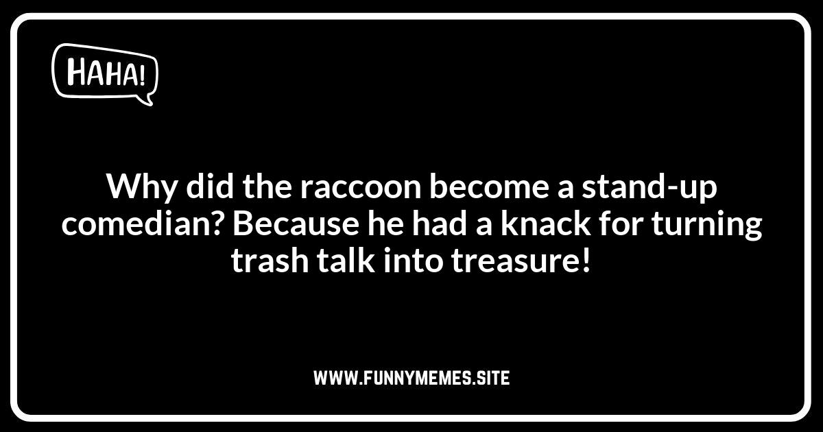 Raccoon Jokes: Guaranteed to Trash Your Boredom