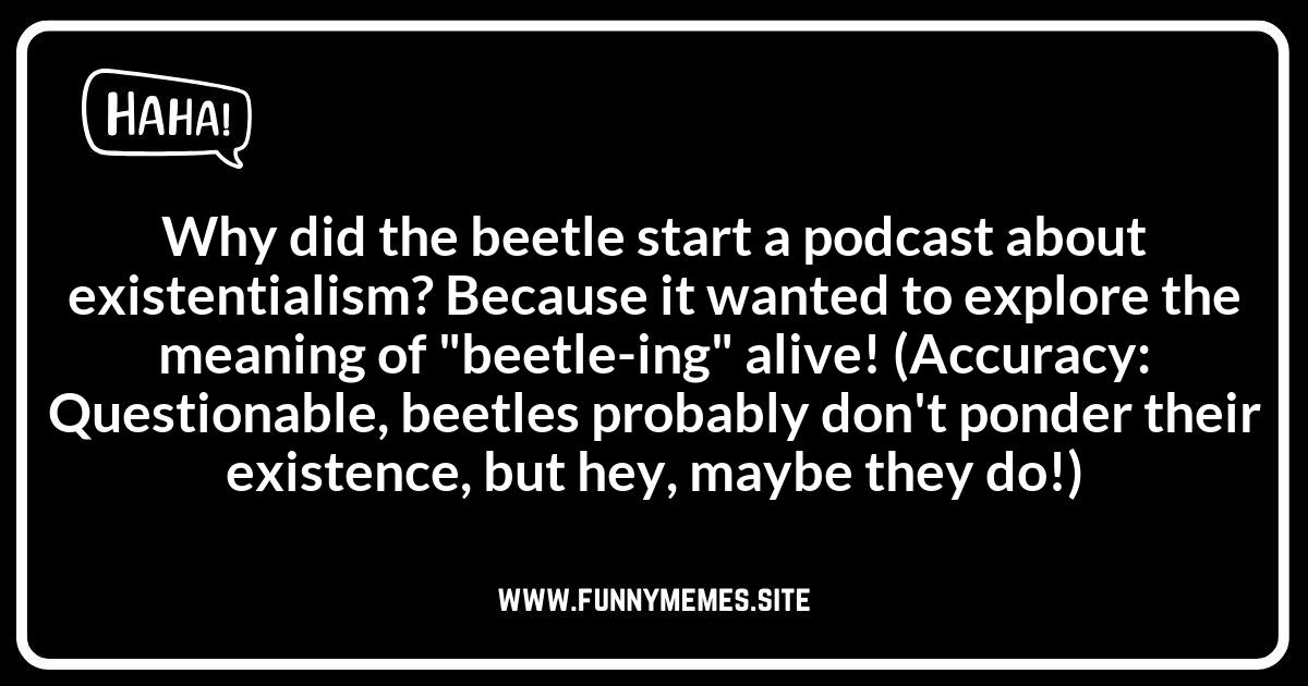 Beetle Jokes and Their Scientific Accuracy: Fact or Fiction?