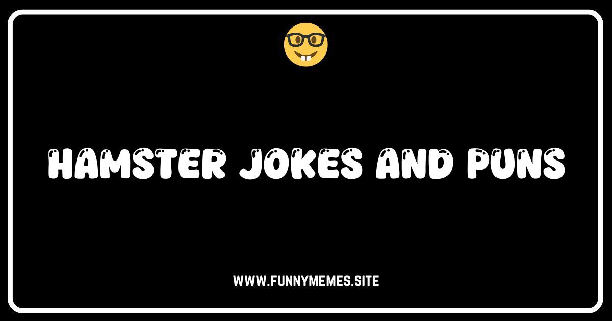 Hamsterly Hilarious: The Ultimate Collection of Hamster Jokes & Puns