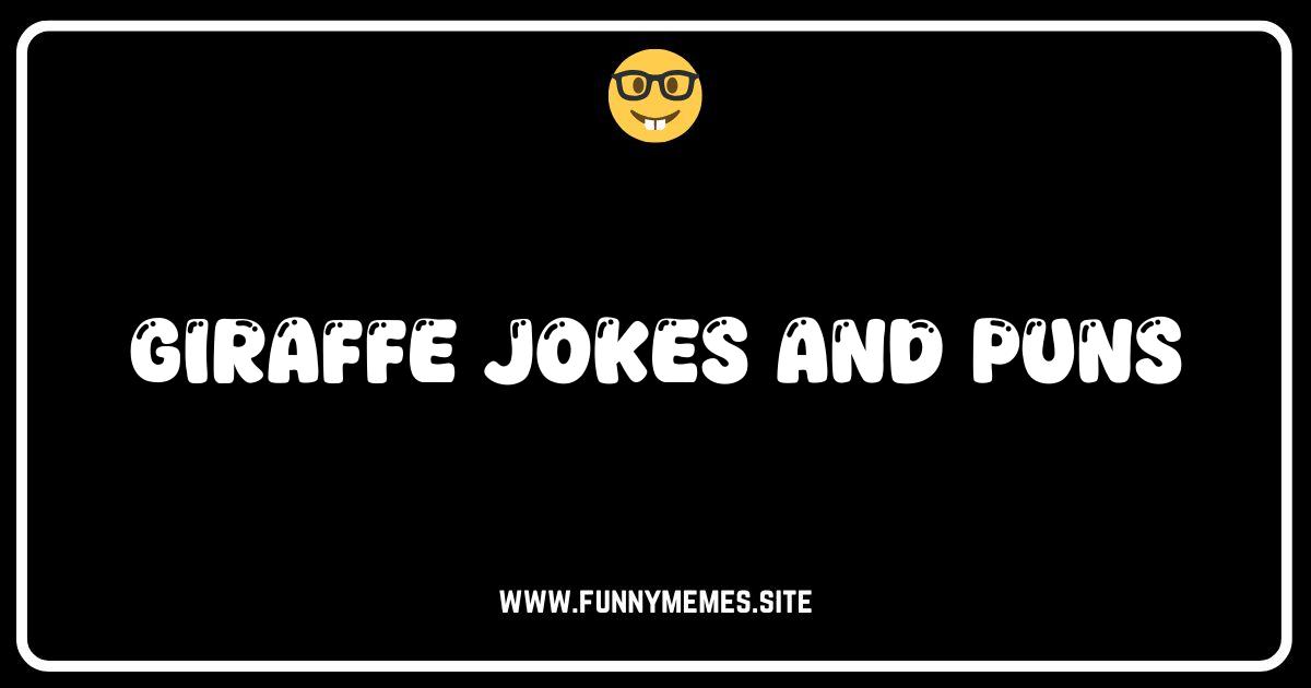 Giraffe-ically Funny: The Tallest Collection of Giraffe Jokes & Puns!