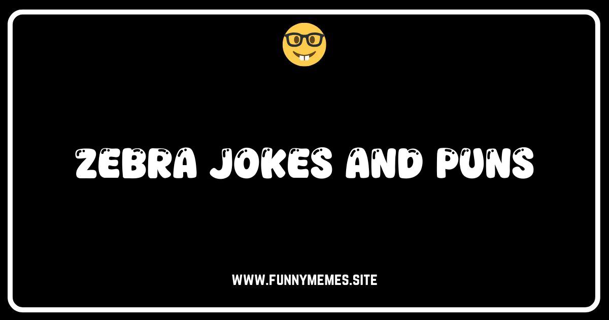 Zebra Jokes That Earn Their Stripes: Hilarious Puns & One-Liners!