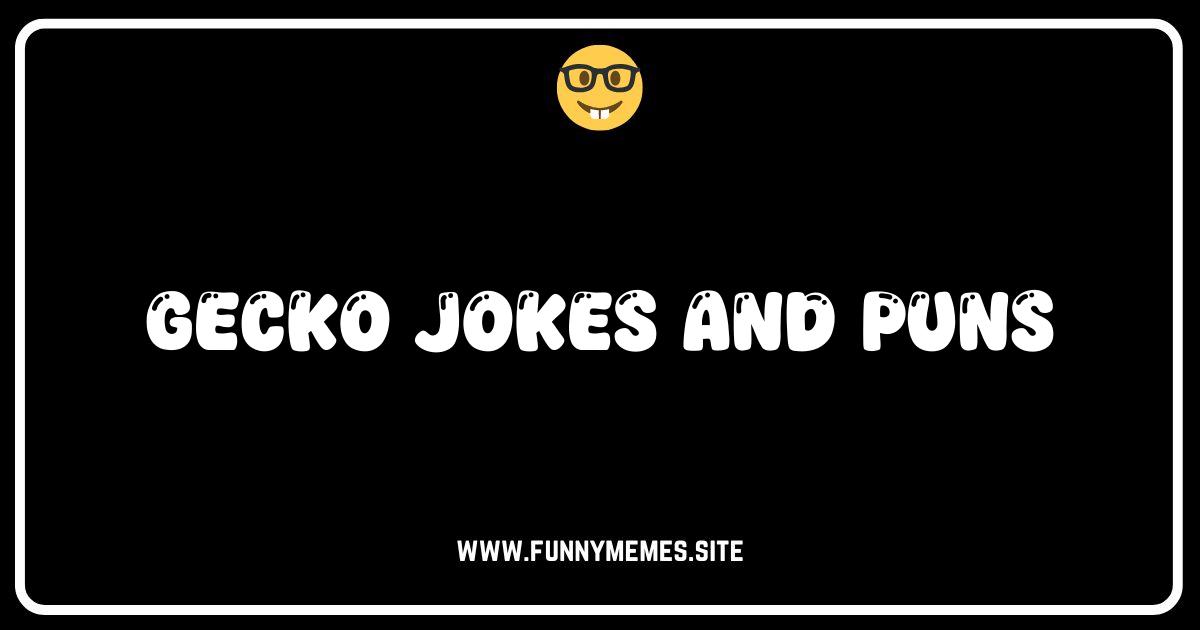 Gecko Giggles: The Ultimate Collection of Gecko Jokes and Puns!