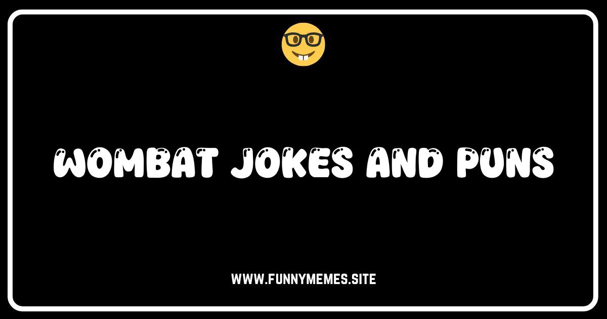 Wombat Your Day With These Hilarious Wombat Jokes & Puns!