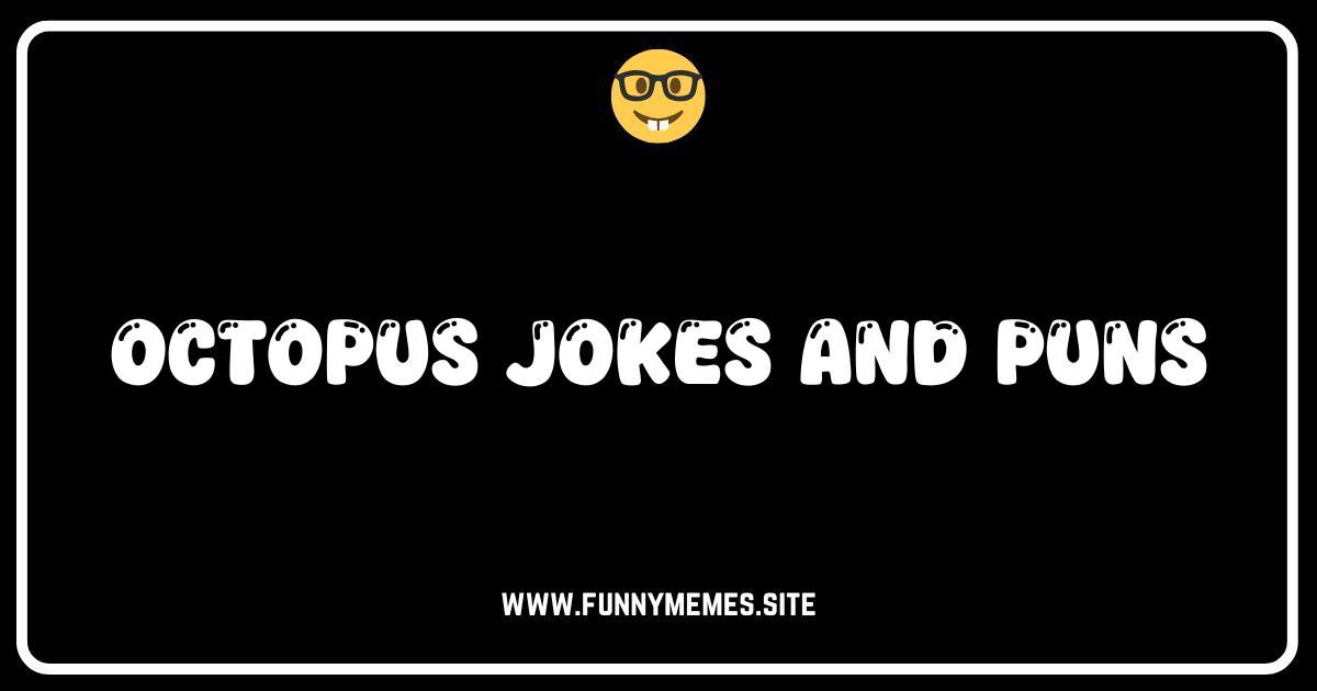Octo-Laughs: The Best Octopus Jokes & Puns You'll Ink-Joy!