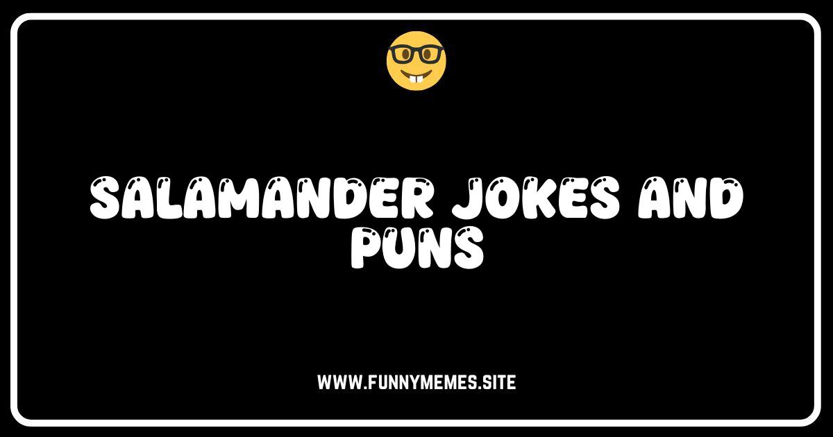 Salamander Puns: 50+ Amphibiously Funny Jokes!