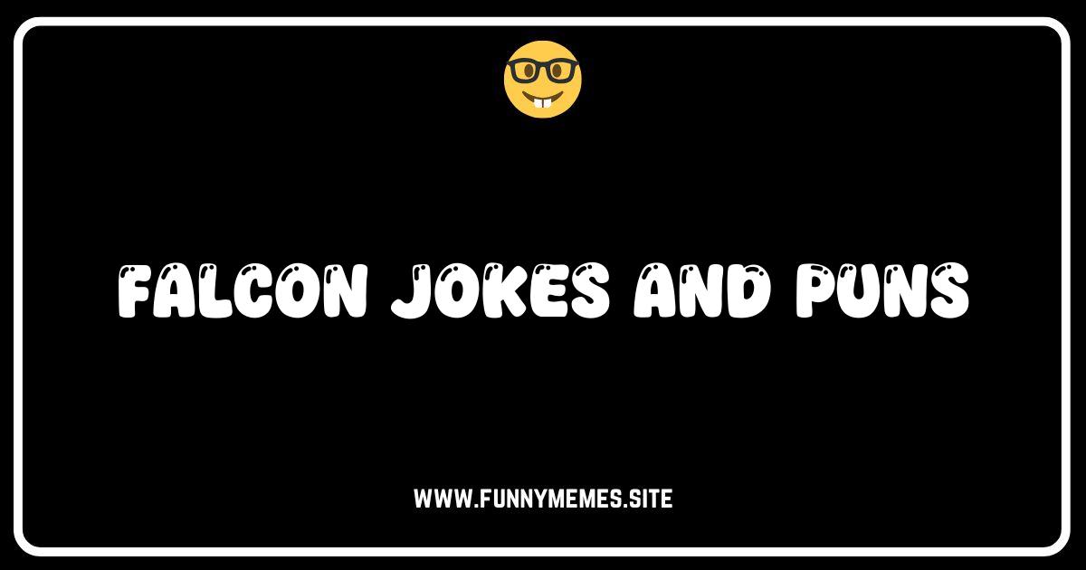 Falcon Funny: 100+ Jokes and Puns That Will Make You Soar!