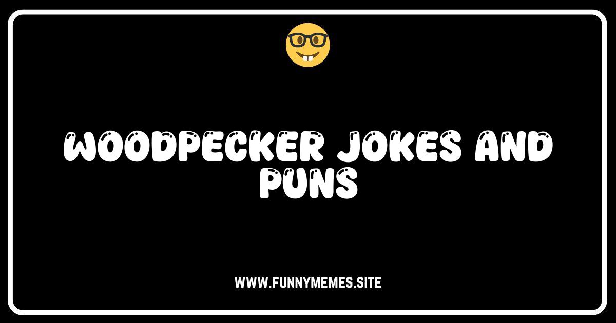 Woodpecker Jokes That'll Peck You Up With Laughter!