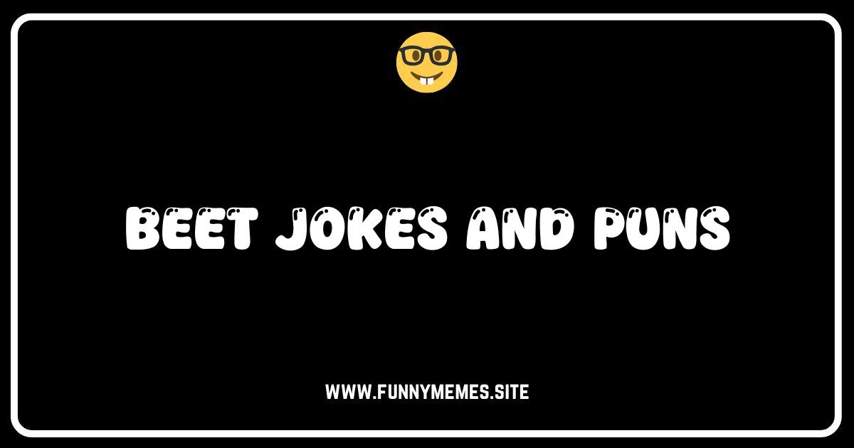Beet It! The Funniest Beet Jokes and Puns You'll Ever Read