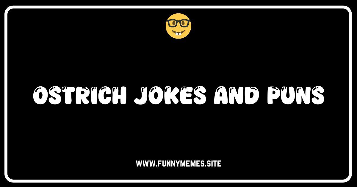 Ostrich Laughs: The Funniest Ostrich Jokes and Puns Online!