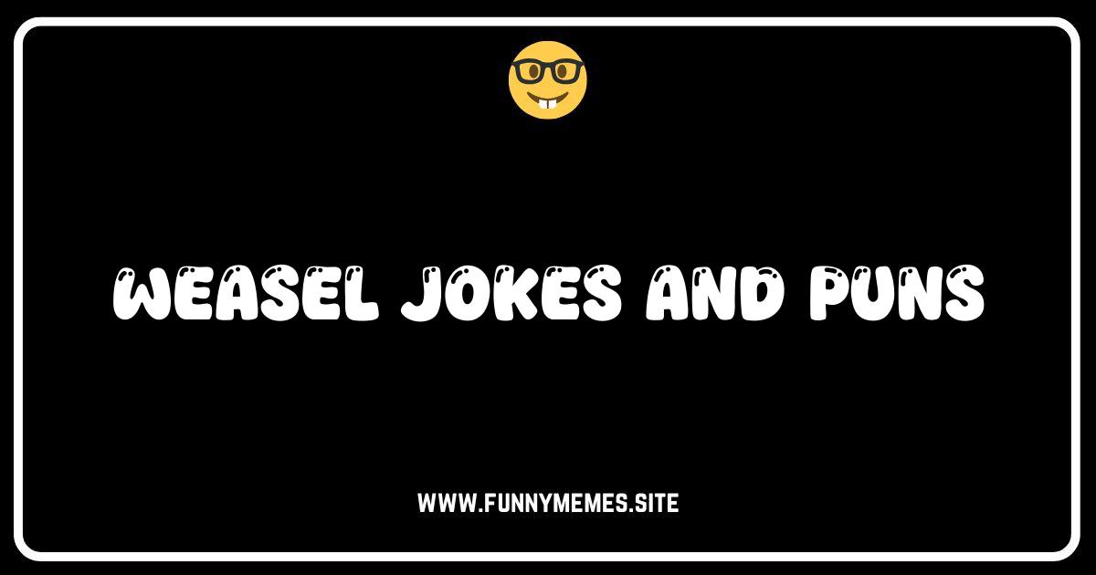 Weasel Wordsmith: The Ultimate Collection of Weasel Jokes & Puns!